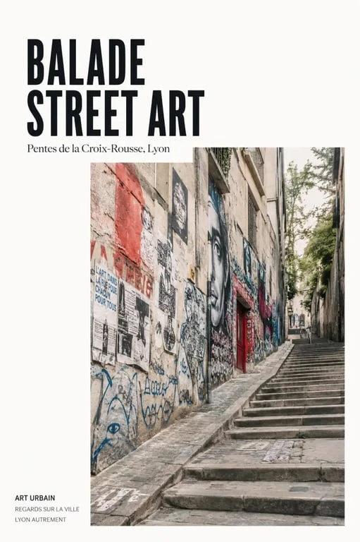Balade graffiti lyon dans les Pentes de la Croix-Rousse à Lyon, avec fresques murales, collages et escalier urbain
